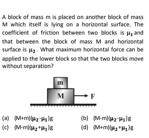 A Block Of Mass M Is Placed On Another Block Of Mass M Which Itself Is