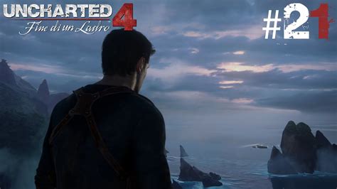 Uncharted 4 Fine Di Un Ladro Ep 21 Dispersi YouTube