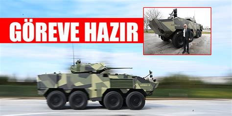 Türkiye nin yerli motorlu ilk 8x8 aracı Arma II göreve hazır