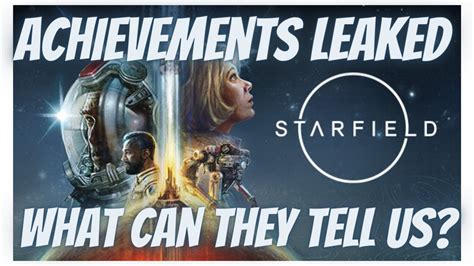 Leaked Starfield Achievements Speculation Starfield Youtube