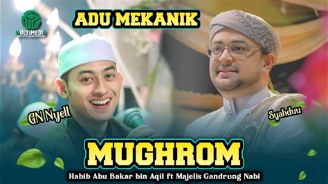 ADU MEKANIK II Mughrom II Habib Abu Bakar Bin Aqil Feat Majelis