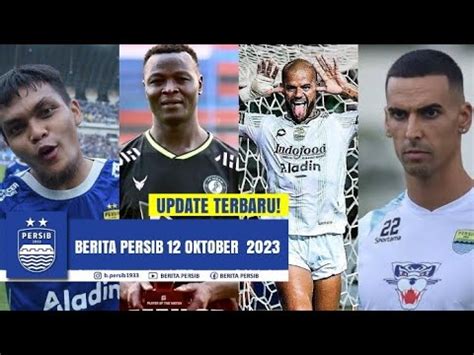 BERITA PERSIB BANDUNG HARI INI KAMIS 12 OKTOBER 2023 YouTube