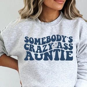 Somebody S Crazy Ass Auntie Svg Aunt Svg Fine Ass Aunt Svg Funny Birthday Gift For Sister