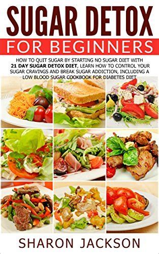 Sugar Detox For Beginners How To Quit Sugar By Starting The No Sugar