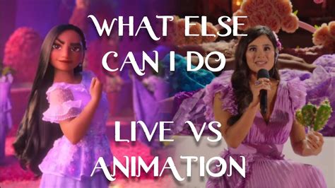 Encanto What Else Can I Do Live Vs Animation Side By Side