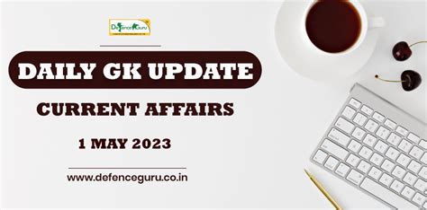 Daily Gk Update 1st May 2023 Current Affairs