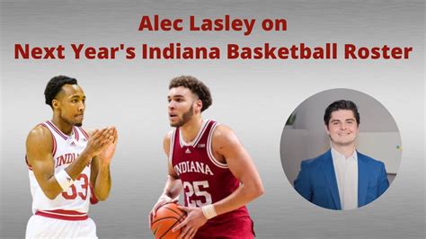 Alec Lasley On Next Years Indiana Basketball Roster Youtube