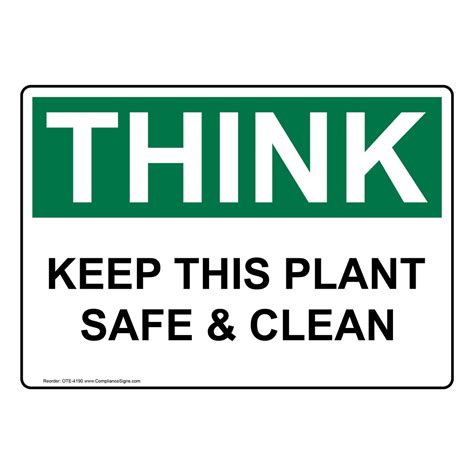 OSHA Sign THINK Keep This Plant Safe Clean Sign Facilities