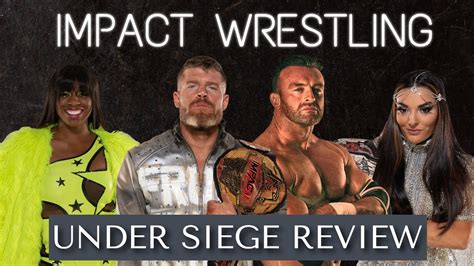 Under Siege Review Impact Wrestling Trinity Nick Aldis YouTube