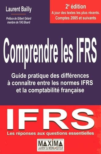 Comprendre Les IFRS Guide Pratique Des De Laurent Bailly Livre