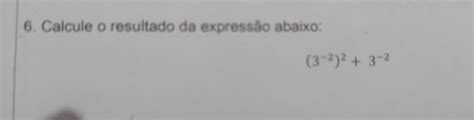 Calcule O Resultado Da Expressão [tex] 3 { } {2} {} {2} 3