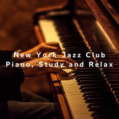 New York Jazz Club Piano Study And Relax Smooth Lounge Piano