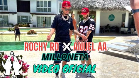 Rochy Rd X Anuel Aa Milloneta Video Oficial Youtube