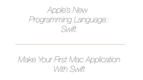 Apples New Programming Language Swift Your First Mac App Youtube