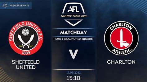 15 05 22 Sheffield United Charlton Nizhny Tagil AFL YouTube