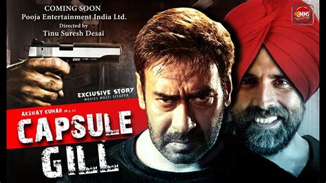 Capsule Gill Office Trailer Ajay Devgan Vs Akshay Kumar Parineeti