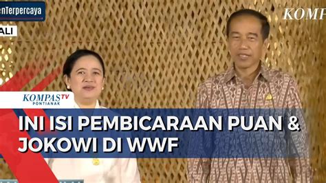 Puan Maharani Ungkap Perbincangannya Saat Bertemu Jokowi Di WWF Tak