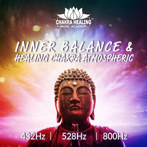 Inner Balance Healing Chakra Atmospheric 432Hz 528Hz 800Hz