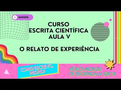 COMO FAZER UM RELATO DE EXPERIÊNCIA AULA 5 CURSO DE ESCRITA