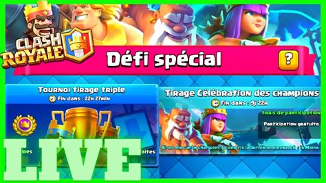 26E LIVE CLASH ROYALE FR Tournoi tirage triple défi du tirage