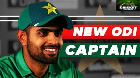 Babar Azam Has Been Appointed As Pakistans New Odi Captain Youtube