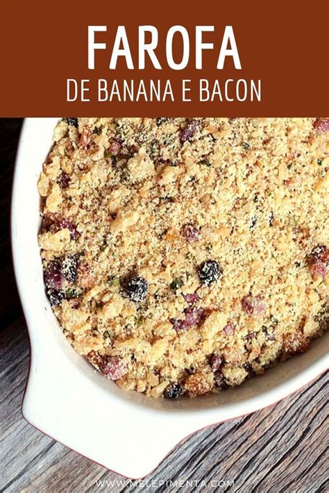 Farofa De Banana Bacon Deliciosa Mel E Pimenta Receitas