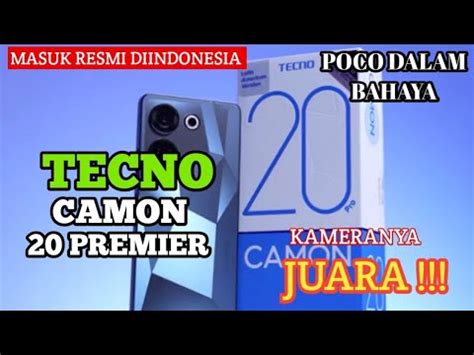 BIKIN POCO PANIK TECNO CAMON 20 PRO INDONESIA HARGA DAN