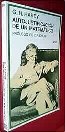 G H Hardy AUTOJUSTIFICACIÓN DE UN MATEMÁTICO Madrid 1981 Amazon es