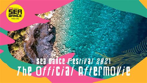 Sea Dance Festival 2021 The Official Aftermovie YouTube