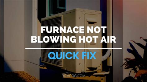 Why Is My Furnace Not Blowing Hot Air 7 Home Fixes