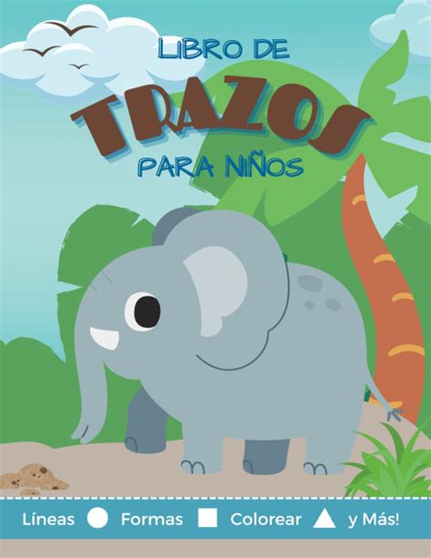 Libro De Trazos Para Niños Aprende A Repasar Líneas Formas Colorea Y Más By Deborah