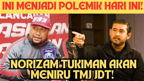 TIADA YANG DIJANGKA NORIZAM DARI KELANTAN NAK COPY TMJ DARI JDT