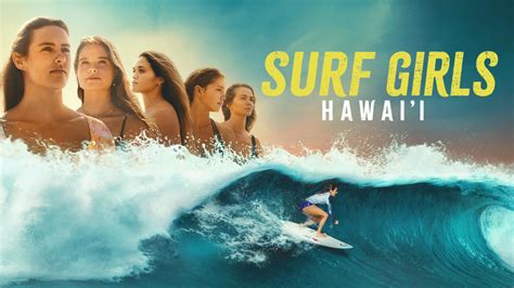 ‘surf Girls Hawaii Prime Video Reveals Trailer Premiere Date For