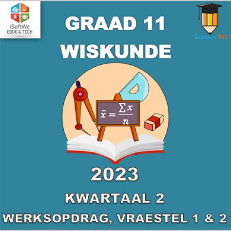 2023 KWARTAAL 2 GRAAD 11 WISKUNDE WERKSOPDRAG VRAESTEL 1 2