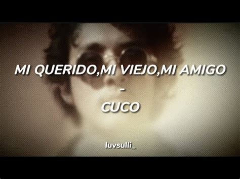 Mi Querido Mi Viejo Mi Amigo Cuco Lyrics Youtube