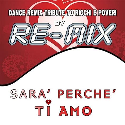 Sara Perche Ti Amo Dance Remix Tribute To Ricchi E Poveri De Re Mix