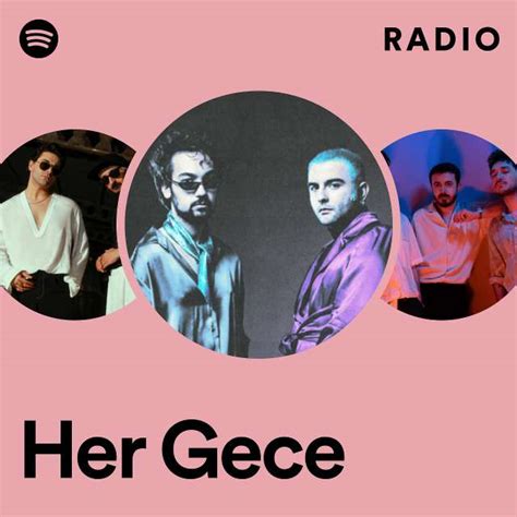 Her Gece Radio Playlist By Spotify Spotify