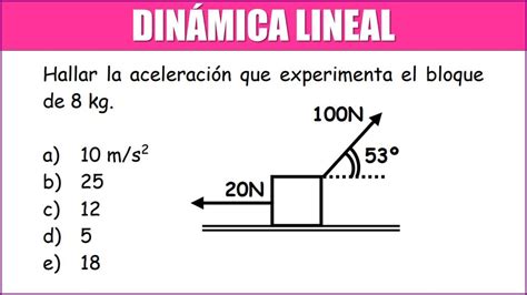 HALLA LA ACELERACIÓN QUE EXPERIMENTA EL BLOQUE DE 8 KG DINÁMICA