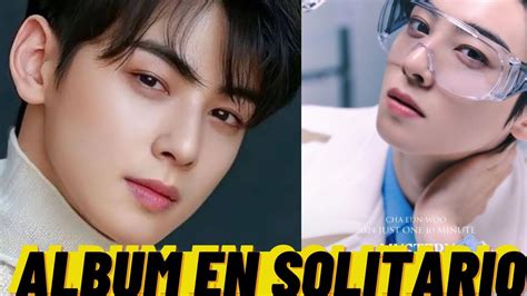 CHA EUN WOO lanza su álbum en solitario astro nunu arocha kpop