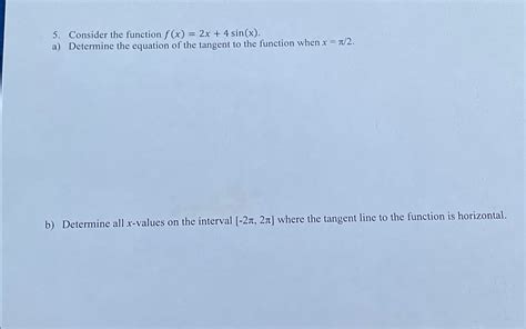 Solved Consider The Function Fx2x4sinxa ﻿determine