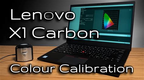 Lenovo Thinkpad X Carbon Th Gen Colour Color Calibration Youtube