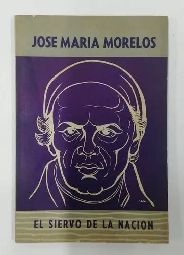 José María Morelos El Siervo De La Nación N° 2 Envío Gratis