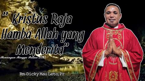 Kristus Raja Hamba Allah Yang Menderita Renungan Hari Minggu Palma