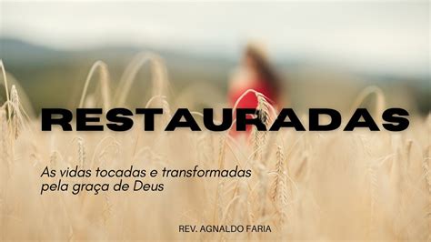 Restauradas Gra A Restauradora Marcos Rev Agnaldo