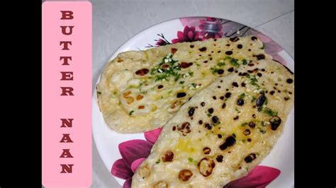 Restaurant Style Garlic Butter Naan Butter Naan Naan Youtube