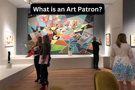 What is an Art Patron? The Role of Patrons in Supporting the Arts - Artst