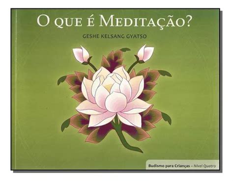 Budismo Para Criancas N O Que Meditacao O Que Medita O De