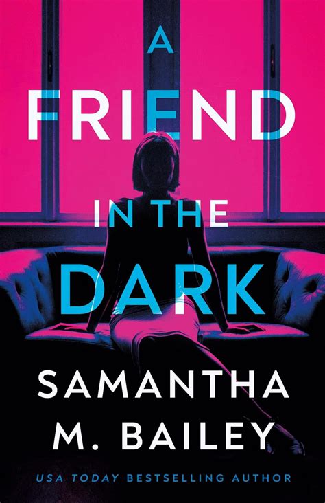 A Friend In The Dark Bailey Samantha M Amazon Mx Libros