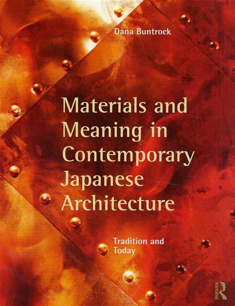 Architectura Natura Materials And Meaning In Contemporary Japanese