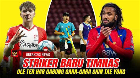 TAMBAH NATURALISASI STRIKER Pilihan Shin Tae Yong Ole Terhar Romeny